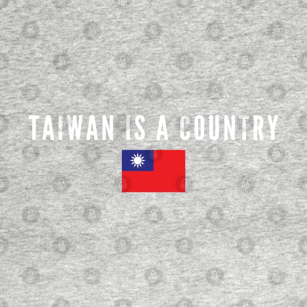 Taiwan Is A Country by Likeable Design